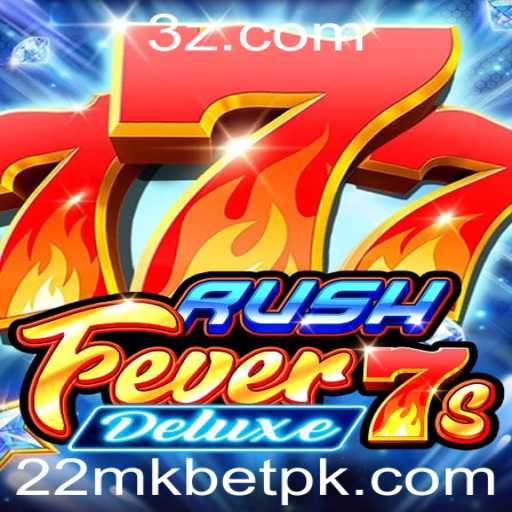 Descubra a Emocionante Experiência do Jogo RushFever7sDeluxe com 22mkbet